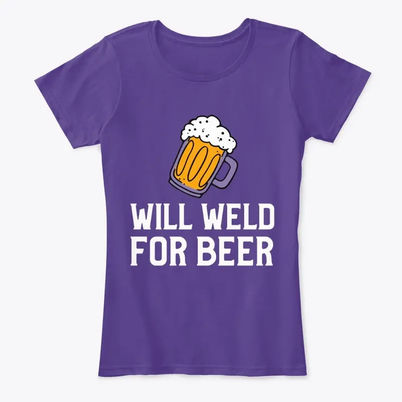 Will Weld For Beer