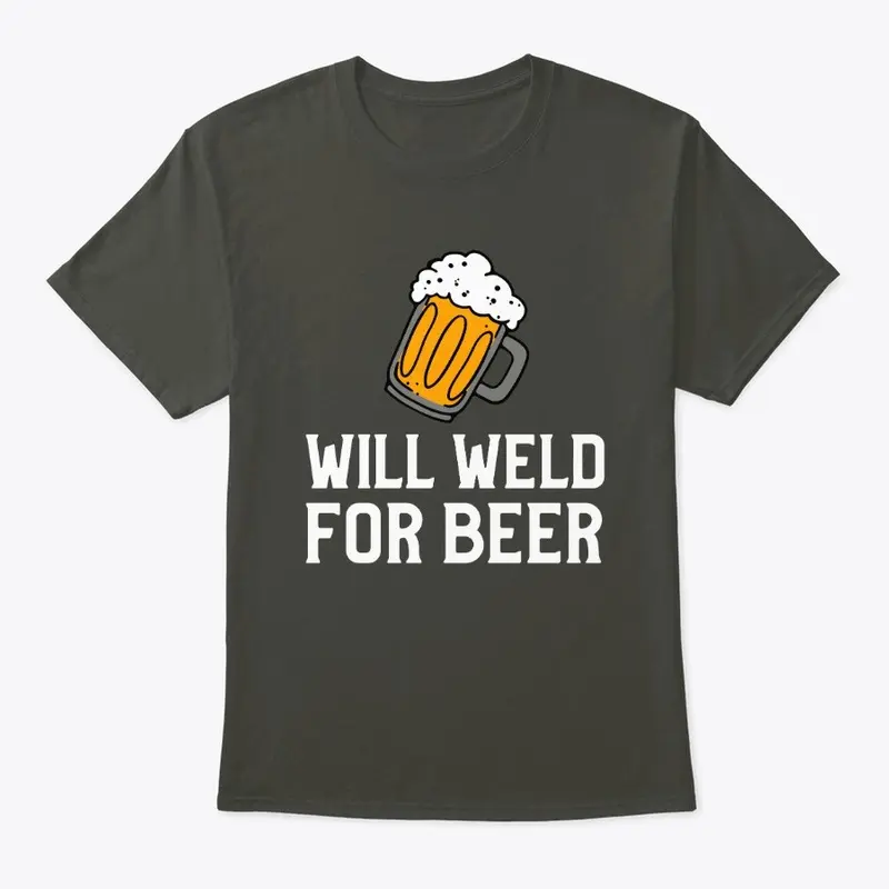 Will Weld For Beer